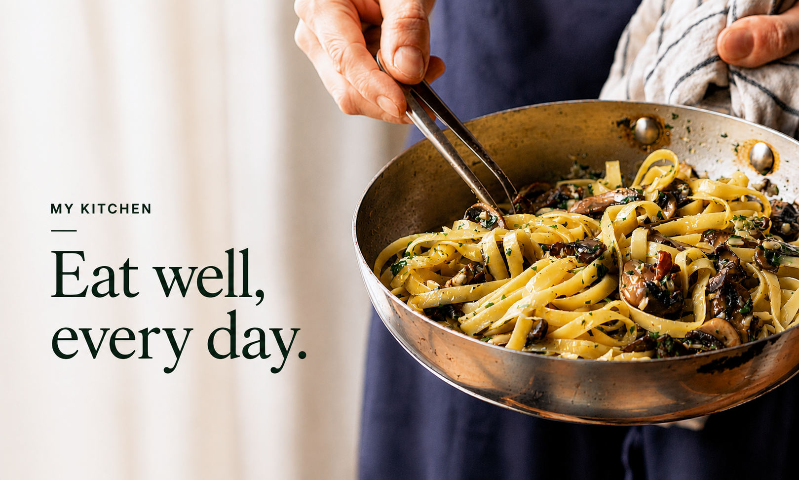 My Kitchen — Eat well, every day